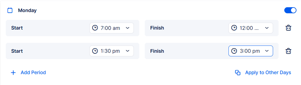 Scheduling interface showing two time periods set for Monday: 7:00 am to 12:00 pm, and 1:30 pm to 3:00 pm, with options to add periods or apply to other days.
