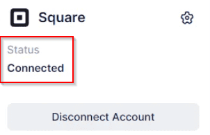 Square account status is shown as "Connected" with an option below to "Disconnect Account.