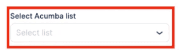 Dropdown menu labeled “Select Acumba list” with an empty field and a downward arrow for selecting a list.