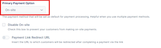 Screenshot of a payment settings page showing "Primary Payment Option" set to "On-site" with options to disable on-site payments or add a payment link redirect URL.